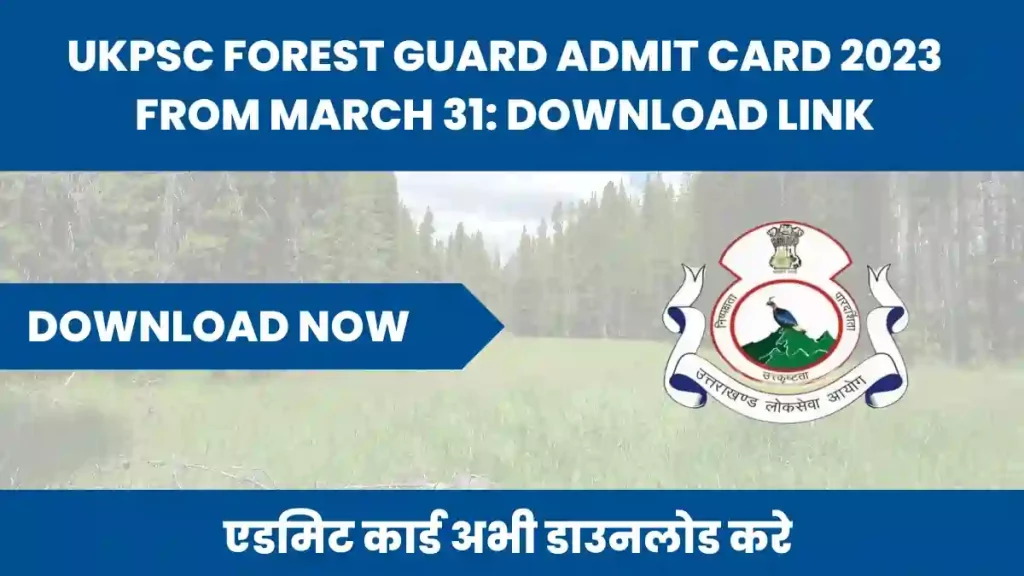 UKPSC Forest Guard Admit Card 2023